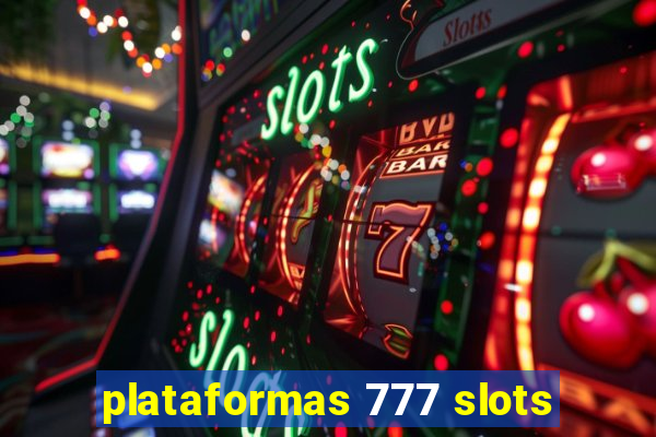 plataformas 777 slots